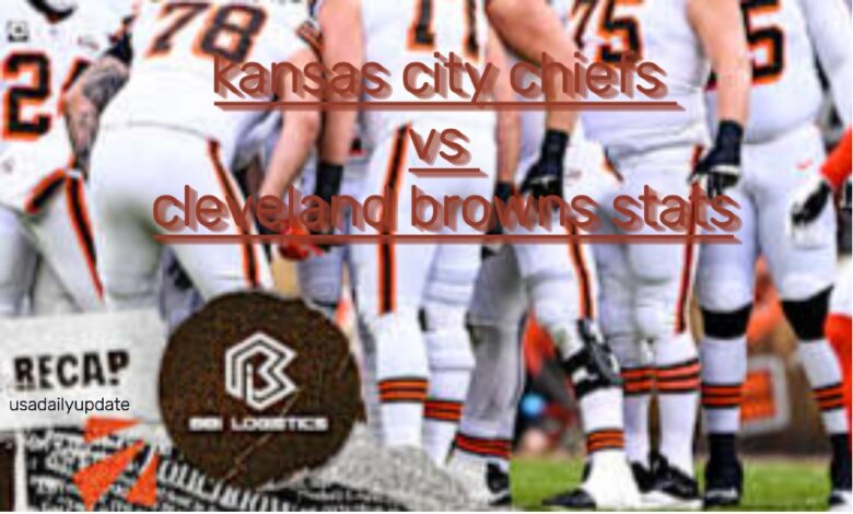 Kansas City Chiefs vs Cleveland Browns Stats