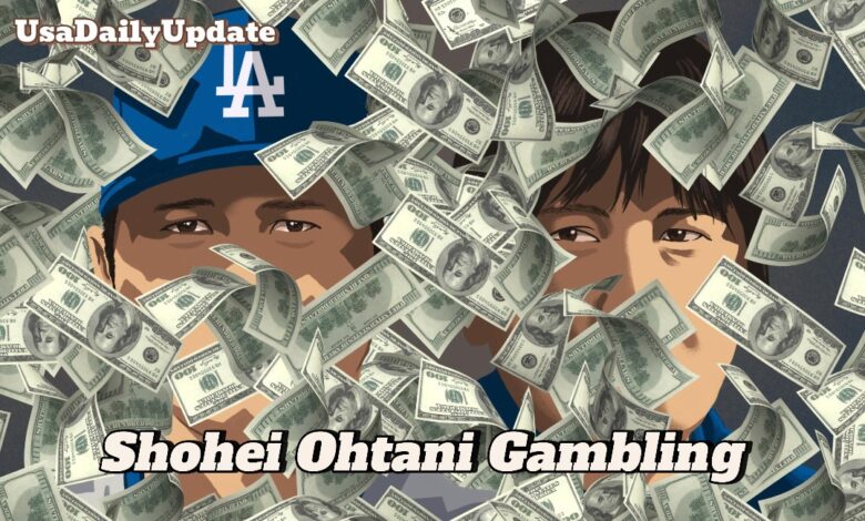 Shohei Ohtani Gambling