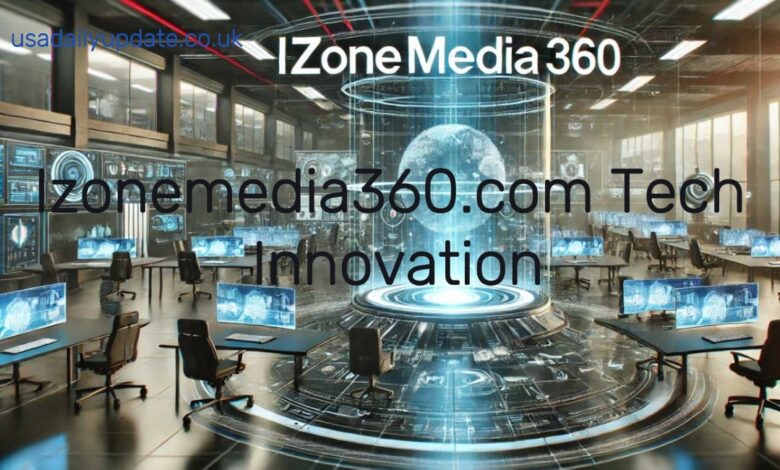 Izonemedia360.com Tech Innovation